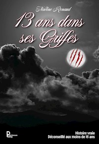 13 ans dans ses griffes - Nadine Renaud - ebook