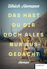 Das hast du dir doch alles nur ausgedacht - Ulrich Homann - ebook