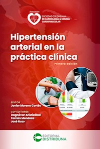 Hipertensión Arterial en la Práctica Clínica. Primera Edición - Javier Moreno Cortés - ebook