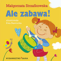 Ale zabawa! - Małgorzata Strzałkowska - książka