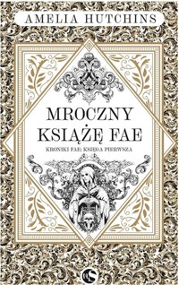 Mroczny książę fae - Amelia Hutchins - ebook + audiobook + książka
