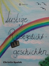 Lustige Reisegedichtgeschichten - Christin Spalek - ebook