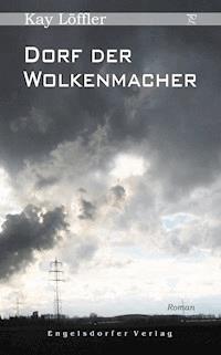 Dorf der Wolkenmacher - Kay Löffler - ebook