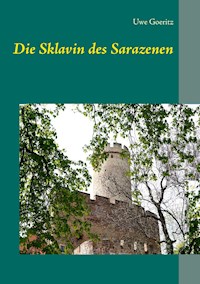 Die Sklavin des Sarazenen - Uwe Goeritz - ebook