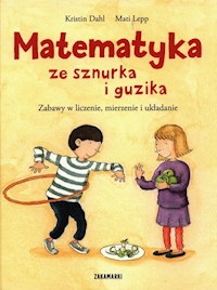 Matematyka ze sznurka i guzika - Dahl Kristin - książka