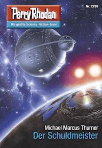 Perry Rhodan 2755: Der Schuldmeister - Michael Marcus Thurner - ebook