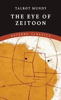 The Eye of Zeitoon - Talbot Mundy - ebook