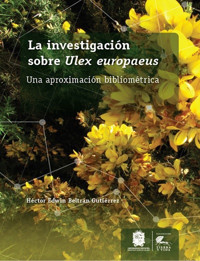 La investigación sobre Ulex europaeus - Héctor Edwin Beltrán Gutiérrez - ebook