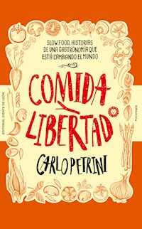 Comida y libertad - Carlo Petrini - ebook