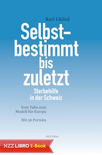 Selbstbestimmt bis zuletzt - Karl Lüönd - ebook