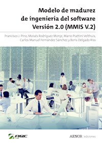 Modelo de madurez de ingeniería del software Versión 2.0 (MMIS V.2) - Francisco J. Pino - ebook