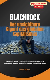 "BlackRock: Der unsichtbare Gigant des globalen Kapitalismus" - Heinz Duthel - ebook