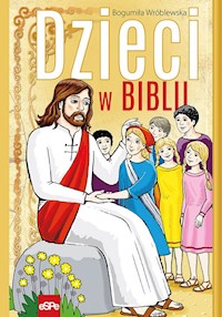 Dzieci w Biblii - Bogumiła Wróblewska - ebook + książka