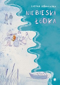 Niebieska łódka - Leśniowska Lucyna - ebook + książka