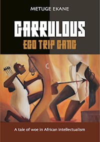 Garrulous Ego Trip Gang - Metuge Ekane - ebook