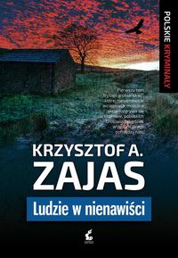 Ludzie w nienawiści - Krzysztof A. Zajas - ebook + książka