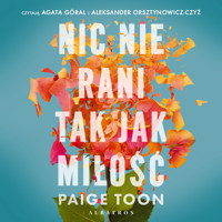 Nic nie rani tak jak miłość - Paige Toon - ebook + audiobook + książka