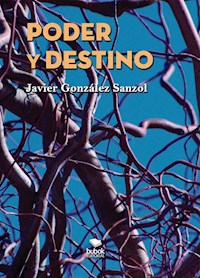 Poder y destino - Javier González Sanzol - ebook