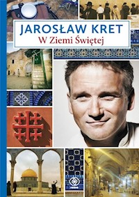 W Ziemi Świętej - Jarosław Kret - książka