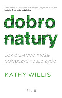 Dobro natury. Jak przyroda może polepszyć nasze życie - Willis Kathy - ebook + audiobook