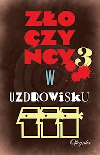 Złoczyńcy w uzdrowisku 3 -  - książka