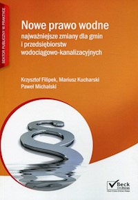 Nowe prawo wodne - Filipek Krzysztof, Kucharski Mariusz, Michalski Paweł - książka