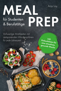 Meal Prep für Studenten & Berufstätige - Anja Lay - ebook