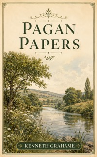 Pagan Papers - Kenneth Grahame - ebook