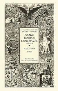 Polskie Tradycje Ezoteryczne 1890-1939 Tom III Masoneria -  - książka