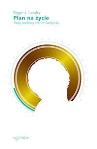 Plan na życie. Twój osobisty trener świętości - Roger J Landry - ebook