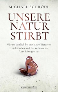 Unsere Natur stirbt - Michael Schrödl - ebook