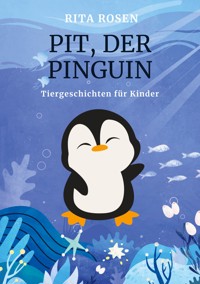 Pit, der Pinguin - Rita Rosen - ebook