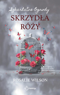 Skrzydła róży - Rosalie Wilson - ebook + książka