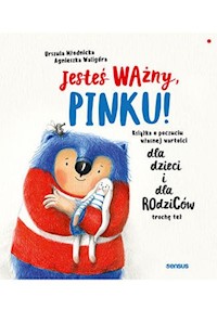 Jesteś ważny, Pinku! - Młodnicka Urszula - książka
