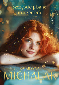 Szczęście pisane marzeniem - Katarzyna Michalak - ebook + audiobook + książka