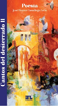 Cantos del desterrado ll - José Vicente Casadiego León - ebook