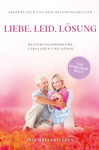 Liebe . Leid . Lösung - Iris Hallensleben - ebook