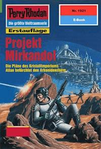 Perry Rhodan 1921: Projekt Mirkandol -  H. G. Francis - ebook