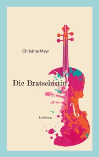 Die Bratschistin - Christine Mayr - ebook
