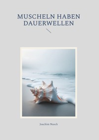 Muscheln haben Dauerwellen - Joachim Nusch - ebook
