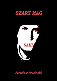 Szary mag. Sahi - Jarosław Prusiński - ebook