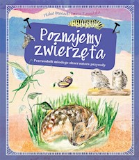 Poznajemy zwierzęta - Brodacki Michał, Zawadzka Dorota, Gadomska Alicja - książka