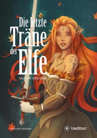 Die letzte Träne der Elfe - Oliver Grudke - ebook