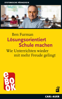 Lösungsorientiert Schule machen - Ben Furman - ebook