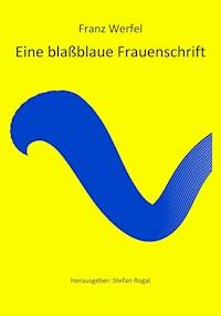Eine blaßblaue Frauenschrift - Franz Werfel - ebook