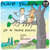 Co w trawie piszczy - Paweł Wakuła - ebook + audiobook