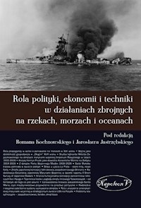 Rola polityki ekonomii i techniki w działaniach zbrojnych na rzekach, morzach i oceanach -  - książka