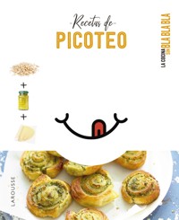 Cocina sin bla bla bla. Recetas de picoteo - Éditions Larousse - ebook
