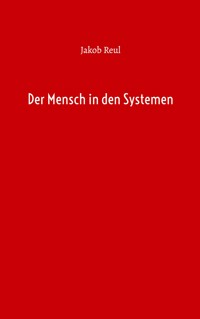 Der Mensch in den Systemen - Jakob Reul - ebook