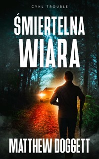 Śmiertelna wiara - Matthew Doggett - ebook